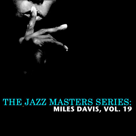 The Jazz Masters Series: Miles Davis, Vol. 19