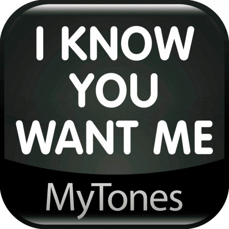 I Know You Want Me - Ringtone