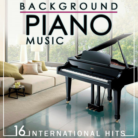 Background Piano Music. 16 International Hits