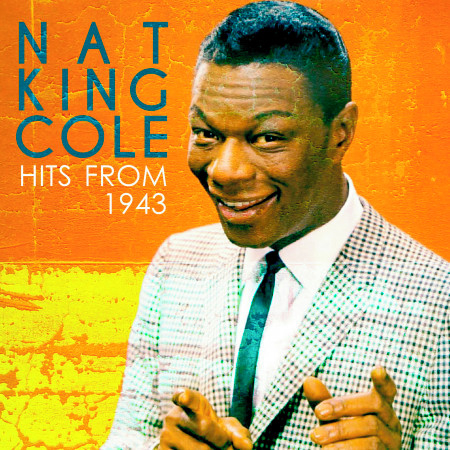 Nat King Cole Hits from 1943
