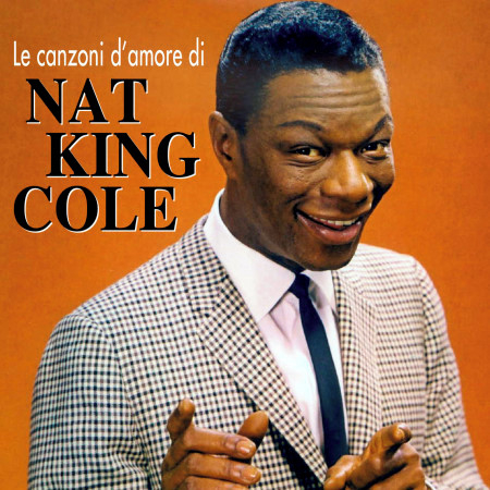 Le canzoni d'amore di Nat King Cole