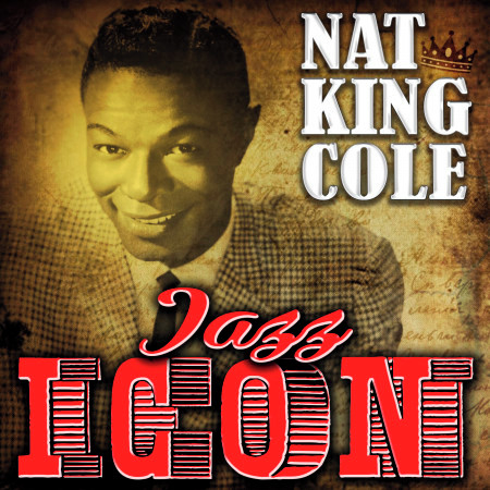 Jazz Icon: Nat King Cole