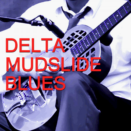 Delta Mudslide Blues