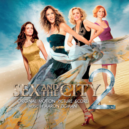 Sex and the City 2 (Original Motion Picture Score)
