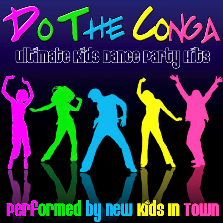 Do The Conga: Ultimate Kids Dance Party Hits