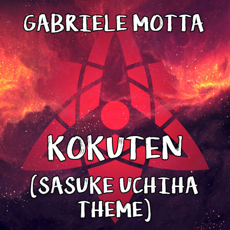 Kokuten (Sasuke Uchiha Theme) (From "Naruto Shippuden")