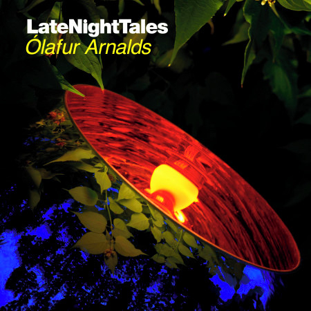 Late Night Tales: Ólafur Arnalds (Continuous Mix)