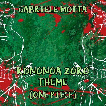 Roronoa Zoro Theme (From " One Piece")