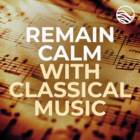 Remain Calm With Classical Music