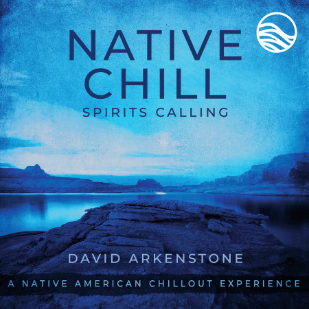 Native Chill Spirits Calling: A Native American Chillout Experience