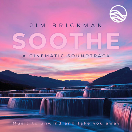 Soothe A Cinematic Soundtrack: Music To Unwind And Take You Away