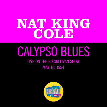 Calypso Blues (Live On The Ed Sullivan Show, May 16, 1954)