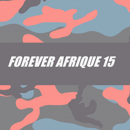 FOREVER AFRIQUE 15