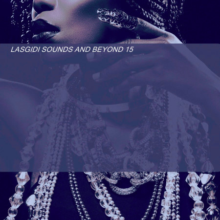LASGIDI SOUNDS AND BEYOND 15