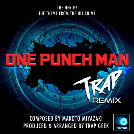 The Hero!! (From "One Punch Man") (Trap Remix)