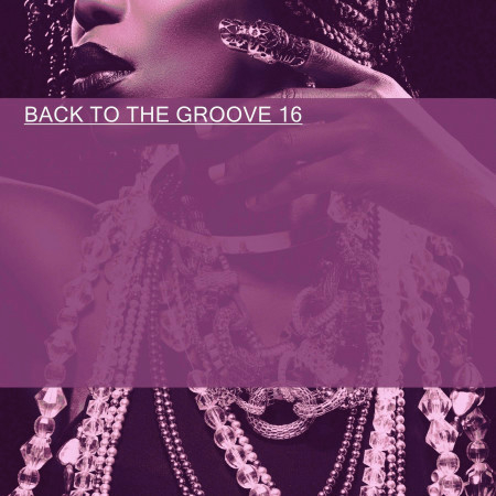 Intro Various Artists Back To The Groove 16專輯 Line Music Intro Various Artists Back To The Groove 16專輯 Line Music