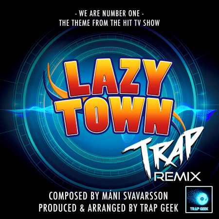 We Are Number One (From "Lazy Town") (Trap Remix)