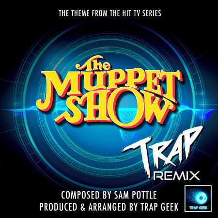 The Muppet Show Main Theme (From "The Muppet Show") (Trap Remix)