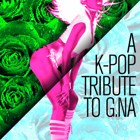 A K-Pop Tribute to G.na