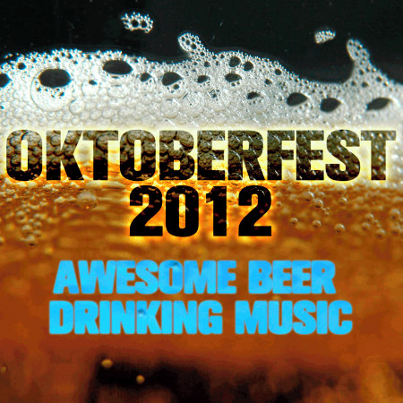 Oktoberfest 2012: Awesome Beer Drinking Music