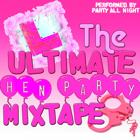 The Ultimate Hen Party Mixtape