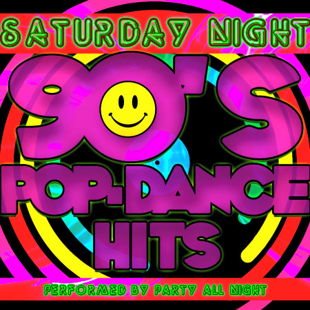 Saturday Night: 90's Pop-Dance Hits