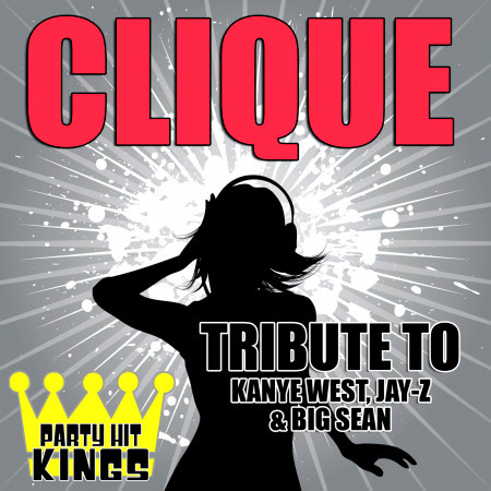 Clique (Tribute to Kanye West, Jay-Z & Big Sean)