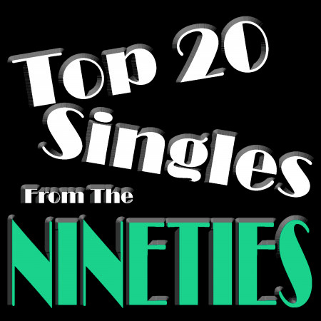 Top 20 Singles Of The Nineties
