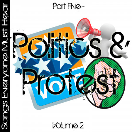 Songs Everyone Must Hear: Part Five - Protest & Politics Vol 2
