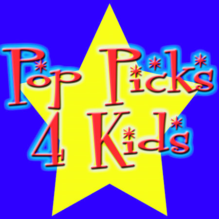 Pop Picks 4 Kids