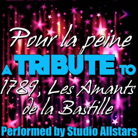Pour la peine (A Tribute to 1789, Les Amants de la Bastille) - Single