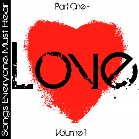 Songs Everyone Must Hear: Part One - Love Vol 1