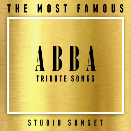 The Most Famous: Abba Tribute Songs