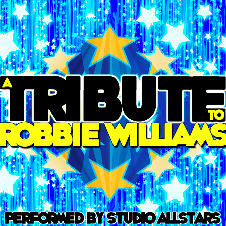 A Tribute to Robbie Williams