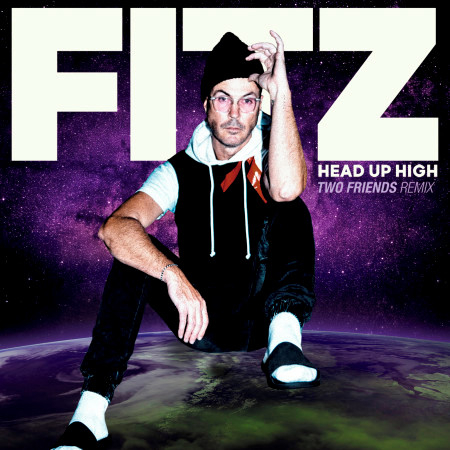 Head Up High (Two Friends Remix)