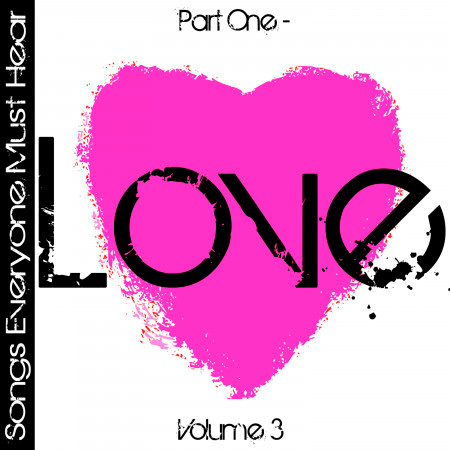 Songs Everyone Must Hear: Part One - Love Vol 3