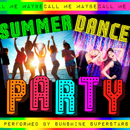 Call Me Maybe: Summer Dance Party