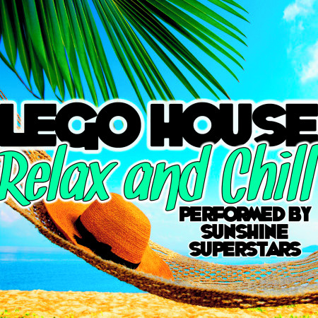 Lego House: Relax and Chill