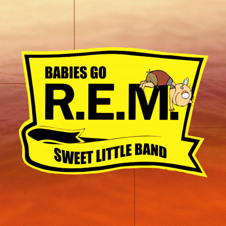 Babies Go R.E.M.