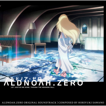 ALDNOAH.ZERO (Original Soundtrack)