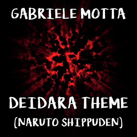 Deidara Theme (From "Naruto Shippuden")