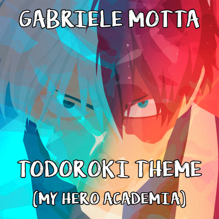 Todoroki Theme (From "My Hero Academia")