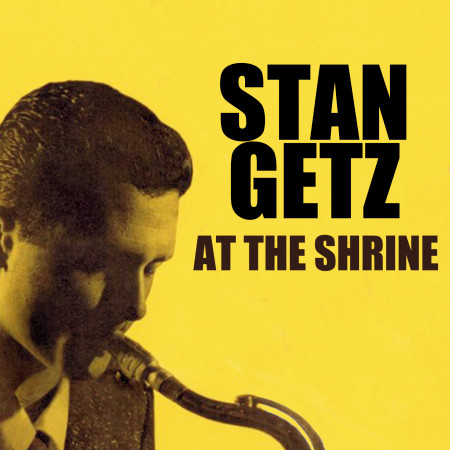 Stan Getz at the Shrine