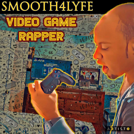 Video Game Rapper專輯 - Smooth4Lyfe - LINE MUSIC