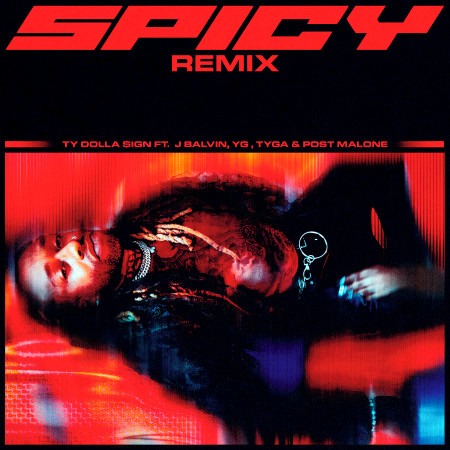 Spicy (feat. J Balvin, YG, Tyga & Post Malone) (Remix) 專輯封面