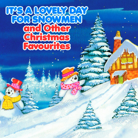 It's a Lovely Day for Snowmen and Other Christmas Favourites