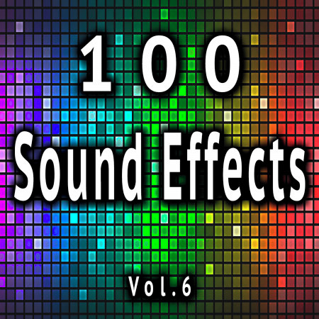 100 Sound Effects, Vol. 6