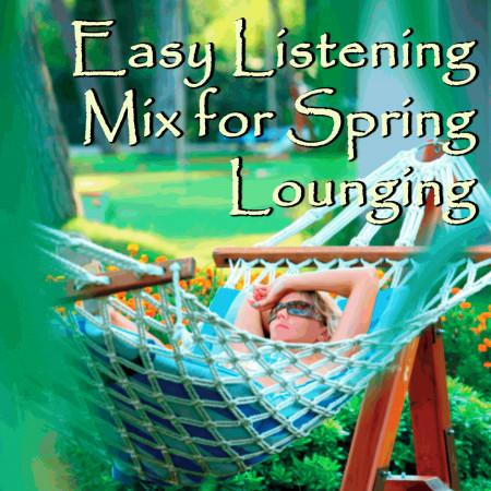 Easy Listening Mix for Spring Lounging