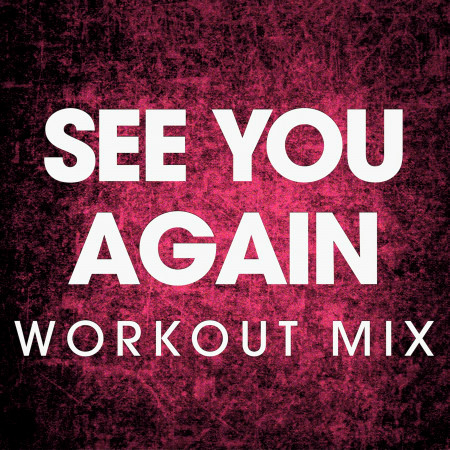 See You Again (Extended Workout Mix)