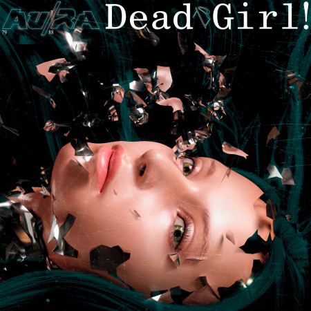 Dead Girl! - Au/Ra - Dead Girl!專輯- LINE MUSIC